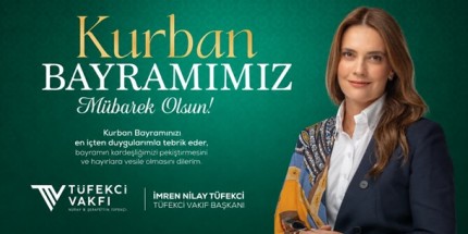 Tüfekci Vakfı Başkanı İmren Nilay Tüfekci’den Kurban Bayramı Mesajı